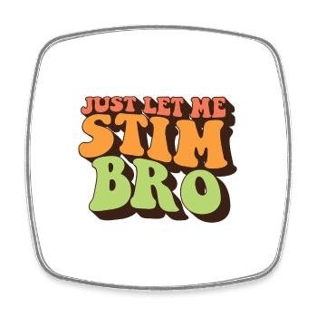 Just Let Me Stim Bro Autism Awareness Love - Viereckiger Kühlschrankmagnet - Weiß - Vorne
