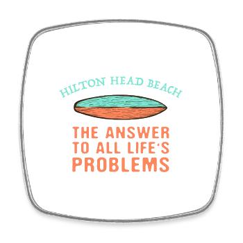 Hilton Head Beach Answer To All Life's Problems - Square fridge magnet - white - Front
