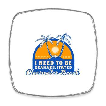 I Need To Be Seahabilitated Clearwater Beach - Square fridge magnet - white - Front