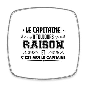 Le Capitaine A Toujours Raison - Magnet carré - blanc - Devant