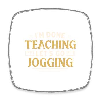 I'm Done Teaching Let's Go Jogging Funny Teacher - Viereckiger Kühlschrankmagnet - Weiß - Vorne