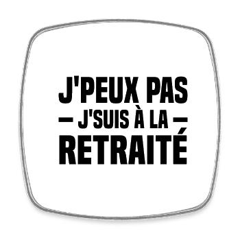 J peux pas j suis à la retraité - Magnet carré - blanc - Devant