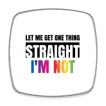 Let Me Get One Thing Straight I'm Not Lgbtq Rainbo - Viereckiger Kühlschrankmagnet - Weiß - Vorne