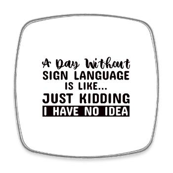 Sign language Sign language Mute deaf ASL - Square fridge magnet - white - Front