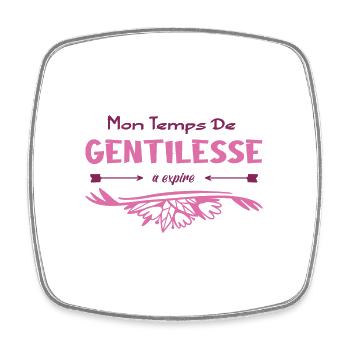 Mon temps de gentillesse a expiré - Magnet carré - blanc - Devant