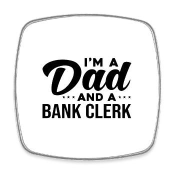 I'm A Dad And A Bank Clerk Bookkeeper Finance Bank - Viereckiger Kühlschrankmagnet - Weiß - Vorne