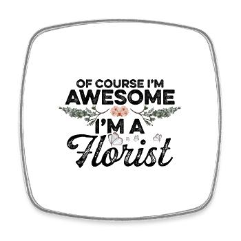 Of Course I'm Awesome I'm A Florist Gardener Botan - Viereckiger Kühlschrankmagnet - Weiß - Vorne