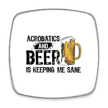 Acrobatics And Beer Is Keeping Me Sane Acrobat Gym - Viereckiger Kühlschrankmagnet - Weiß - Vorne