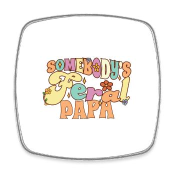 Somebody's Feral Papa Funny Father Pun Groovy Dad - Square fridge magnet - white - Front