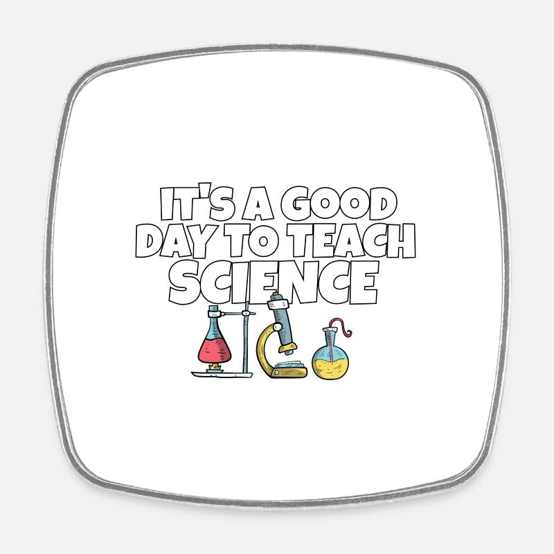 C’est une bonne journée Enseigner les sciences Professeur de sciences - Magnet carré - blanc
