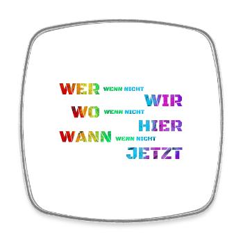 Wenn nicht wir - Wer dann? Macht ja sonst keiner! - Viereckiger Kühlschrankmagnet - Weiß - Vorne