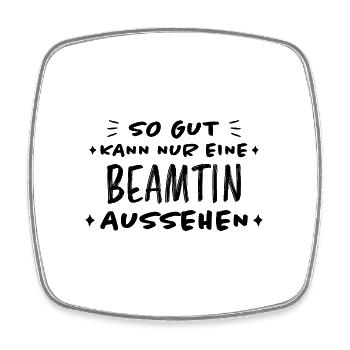 Beamtin Spruch Verbeamtung Büro Beamten Geschenk - Viereckiger Kühlschrankmagnet - Weiß - Vorne