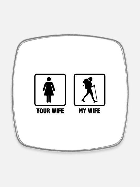 Your Wife My Wife Trekking Hiking Mountaineering N - Viereckiger Kühlschrankmagnet - Weiß