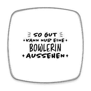 Bowlerin Bowling Spruch Lustiges Bowlerin Geschenk - Viereckiger Kühlschrankmagnet - Weiß - Vorne