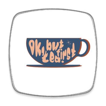 But first tea - Square fridge magnet - white - Front