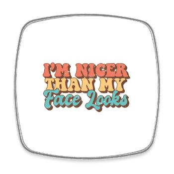 I'm Nicer Than My Face Looks Sarcastic Quote - Viereckiger Kühlschrankmagnet - Weiß - Vorne