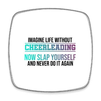 Imagine Life Without Cheerleading Now Slap Yoursel - Viereckiger Kühlschrankmagnet - Weiß - Vorne