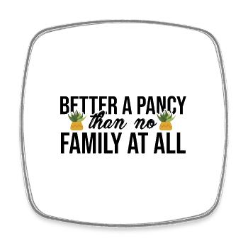 Better A Pancy Than No Family At All Gardening Gar - Viereckiger Kühlschrankmagnet - Weiß - Vorne