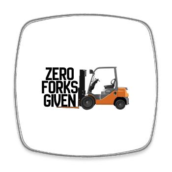 Forklift Zero Forks Given - Square fridge magnet - white - Front
