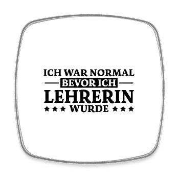 Lehrerin Spruch Lehrer Lustiges Lehrerin Geschenk - Viereckiger Kühlschrankmagnet - Weiß - Vorne