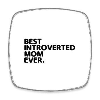 Best Introvert Mom Ever Sayings For Introverts - Square fridge magnet - white - Front