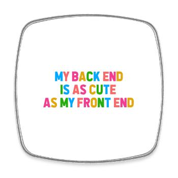 My Back End Is As Cute As My Front End Software De - Viereckiger Kühlschrankmagnet - Weiß - Vorne
