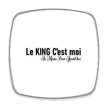 Le King c'est moi, Au moins pour aujourd'hui. Fête - Magnet carré - blanc - Devant