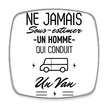 Ne jamais Sous estimer un Homme qui conduit un Van - Magnet carré - blanc - Devant