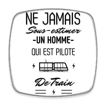 Ne jamais Sous estimer un Homme Pilote de Train - Magnet carré - blanc - Devant