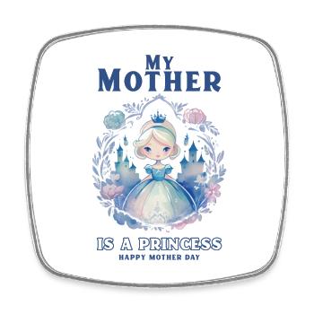 My mother is a princess - Mother Day - Viereckiger Kühlschrankmagnet - Weiß - Vorne
