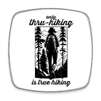 only thru-hiking is true hiking - Viereckiger Kühlschrankmagnet - Weiß - Vorne