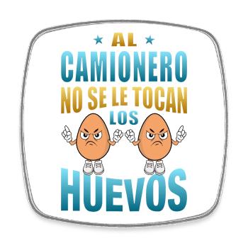 The truck driver doesn't touch his balls - Square fridge magnet - white - Front
