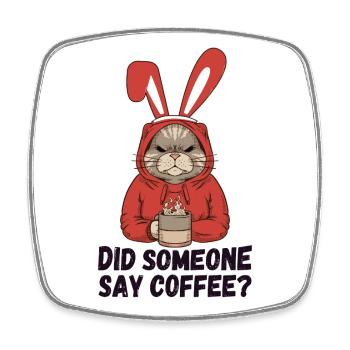 Quelqu’un a dit café ? Chat aux oreilles de lapin - Magnet carré - blanc - Devant
