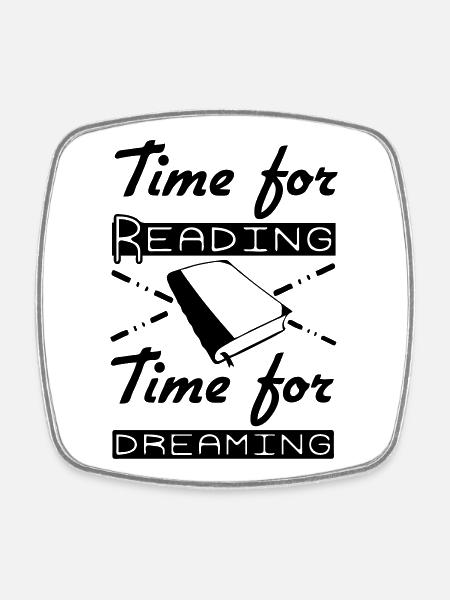 Time for Reading & Dreaming - Square fridge magnet - white