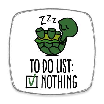 To do list: nothing! turtle - turtles - cute - Square fridge magnet - white - Front