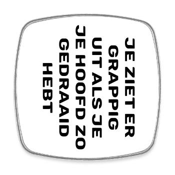 You look funny 002 - Square fridge magnet - white - Front