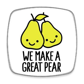 We make a great pear - Square fridge magnet - white - Front
