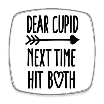 Dear Cupid next time hit both - Viereckiger Kühlschrankmagnet - Weiß - Vorne