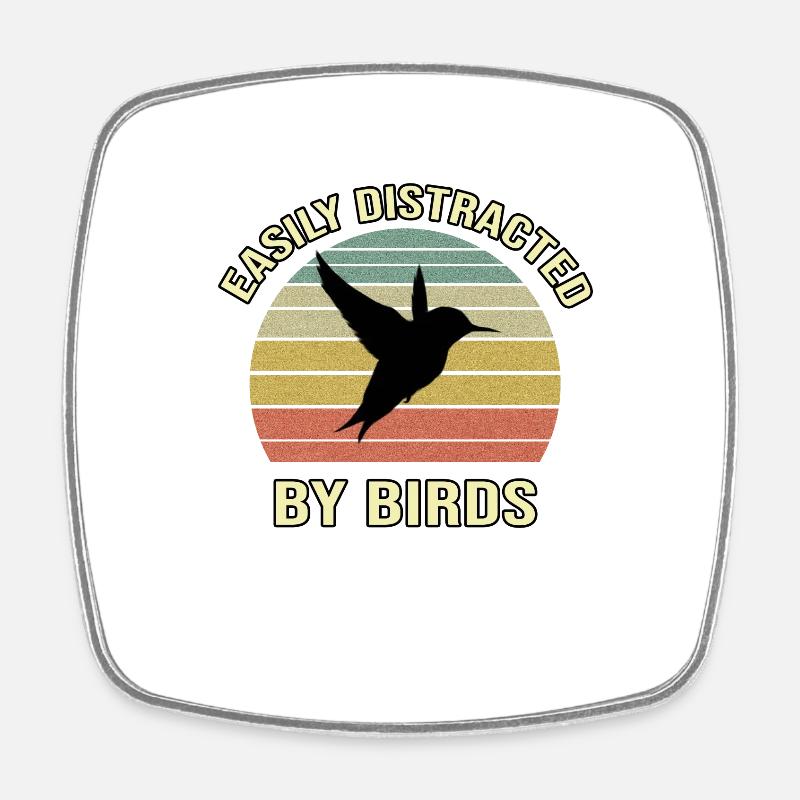 Facilement distrait par les oiseaux - Magnet carré - blanc