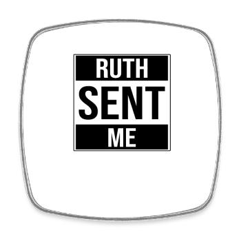 Ruth Sent Me Ruth Bader Ginsburg - Square fridge magnet - white - Front