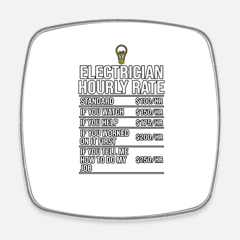 Electrician Hourly Rate Tee - Square fridge magnet - white