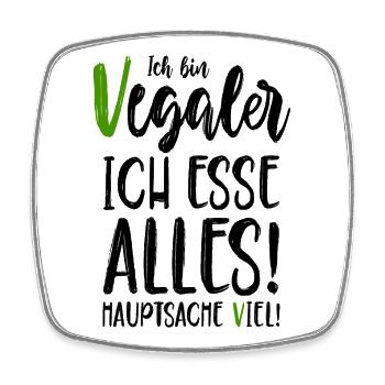 Ich bin Vegaler - Ich esse alles - Hauptsache viel - Viereckiger Kühlschrankmagnet - Weiß - Vorne