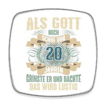 20. Geburtstag Als Gott Mich Schuf Vor - Viereckiger Kühlschrankmagnet - Weiß - Vorne