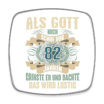 82. Geburtstag Als Gott Mich Schuf Vor - Viereckiger Kühlschrankmagnet - Weiß - Vorne