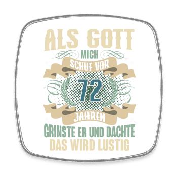 72. Geburtstag Als Gott Mich Schuf Vor - Viereckiger Kühlschrankmagnet - Weiß - Vorne