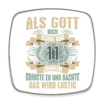11. Geburtstag Als Gott Mich Schuf Vor - Viereckiger Kühlschrankmagnet - Weiß - Vorne
