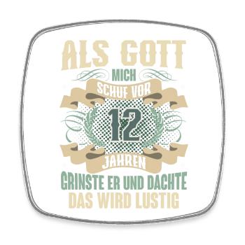 12. Geburtstag Als Gott Mich Schuf Vor - Viereckiger Kühlschrankmagnet - Weiß - Vorne