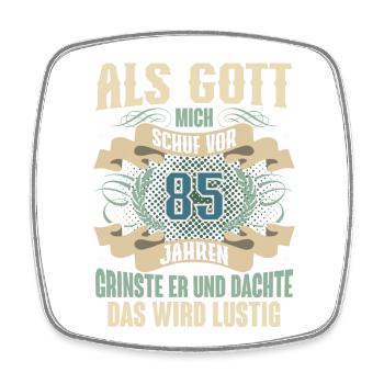 85. Geburtstag Als Gott Mich Schuf Vor - Viereckiger Kühlschrankmagnet - Weiß - Vorne
