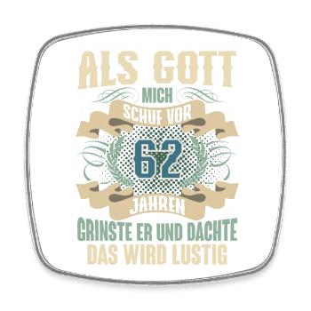 62. Geburtstag Als Gott Mich Schuf Vor - Viereckiger Kühlschrankmagnet - Weiß - Vorne