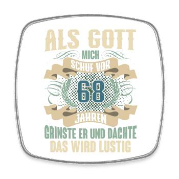 68. Geburtstag Als Gott Mich Schuf Vor - Viereckiger Kühlschrankmagnet - Weiß - Vorne